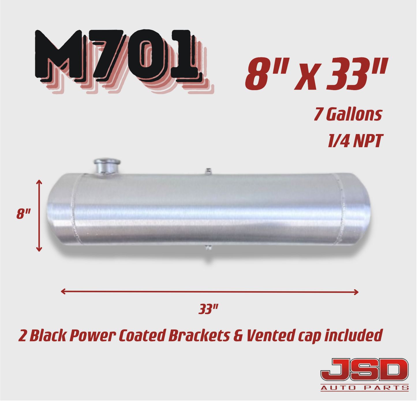 M701 JSD Aluminum Spun Fuel Tank 8x33 center Fill 7. Gallon 1/4'' NPT w return line
