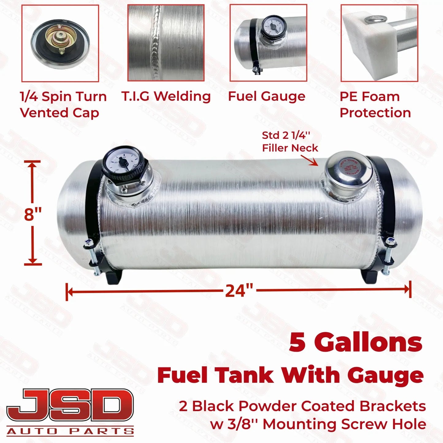 M032G JSD Aluminum Spun Fuel Tank 8x24 End Fill 5. Gallon 1/4 M032G JSD Aluminum Spun Fuel Tank 8x24 End Fill 5. Gallon 1/4